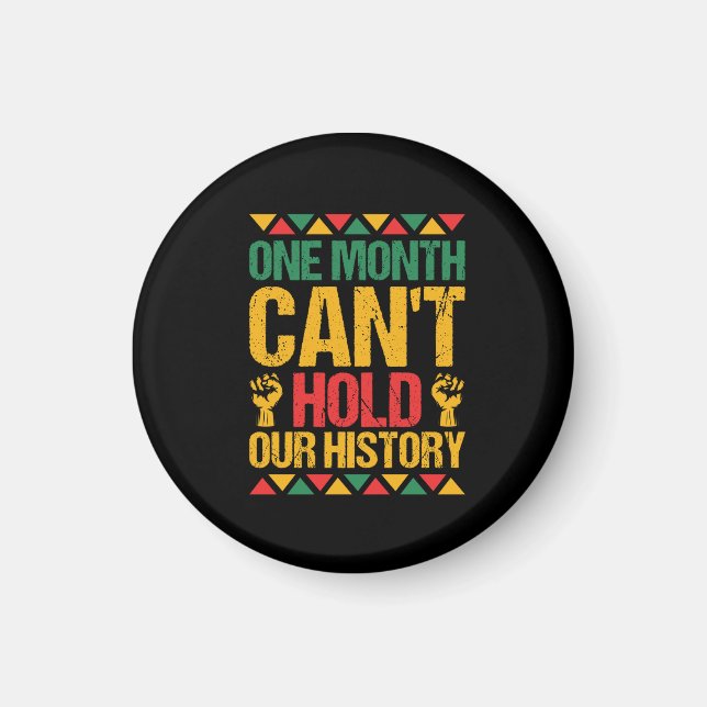 one_month_can_t_hold_our_history_01 magnet (Front)