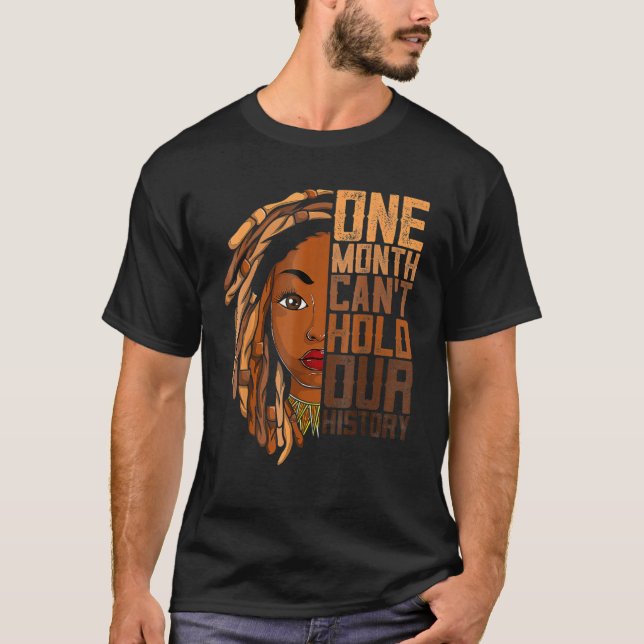 One Month Can T Hold Our History Apparel African M T-Shirt (Front)