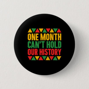One Month Can't Hold Our History - Africa America Button