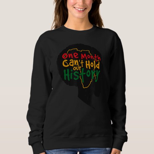 One Month Cant Hold Our History African Black His Sweatshirt