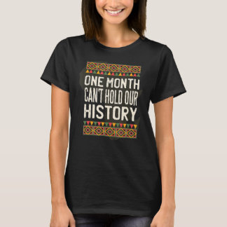 One Month Can't Hold Our History African Black His T-Shirt