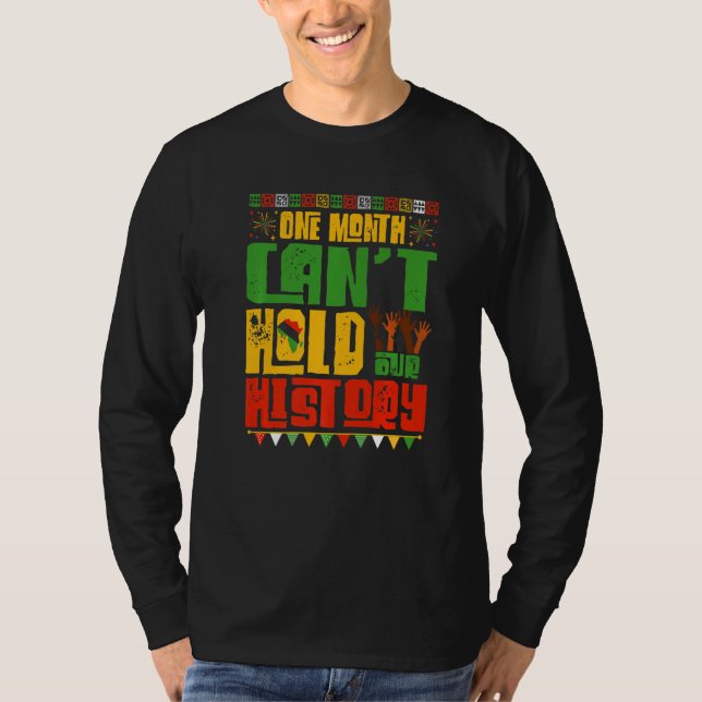 One Month Cant Hold Our History African Black Hist T-Shirt (Front)