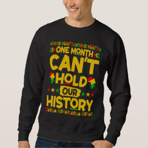 One Month Can't Hold Our History African BLM Black Sweatshirt