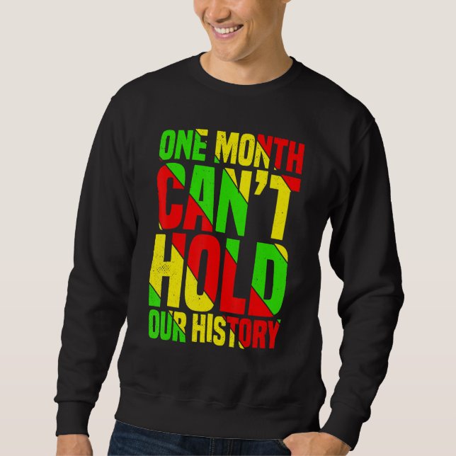 One Month Can't Hold Our History African Teacher B Sweatshirt (Front)