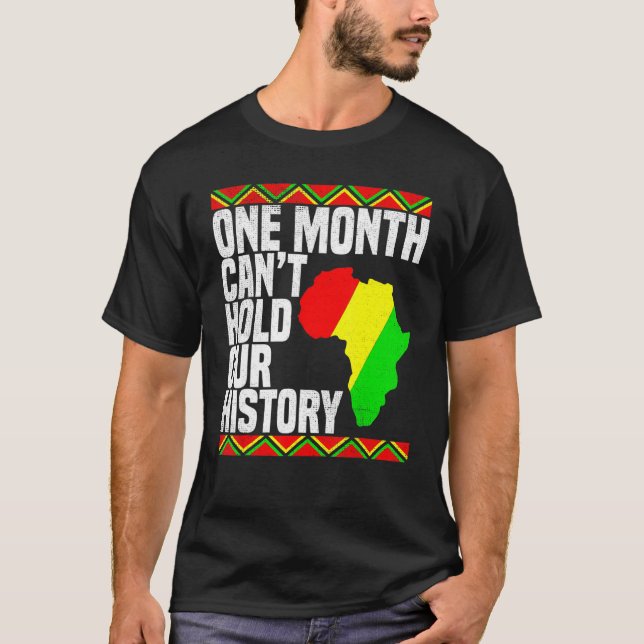 One Month Can't Hold Our History African Teacher B T-Shirt (Front)