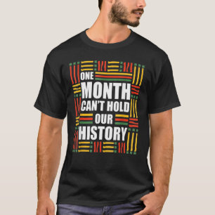 One Month Can't Hold Our History Apparel African M T-Shirt
