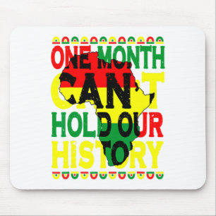 One Month Cant Hold Our History Black History Mon Mouse Pad