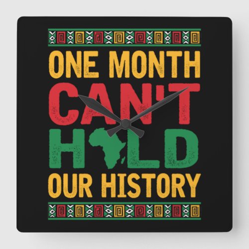 One Month Cant Hold Our History Black Pride Africa Square Wall Clock