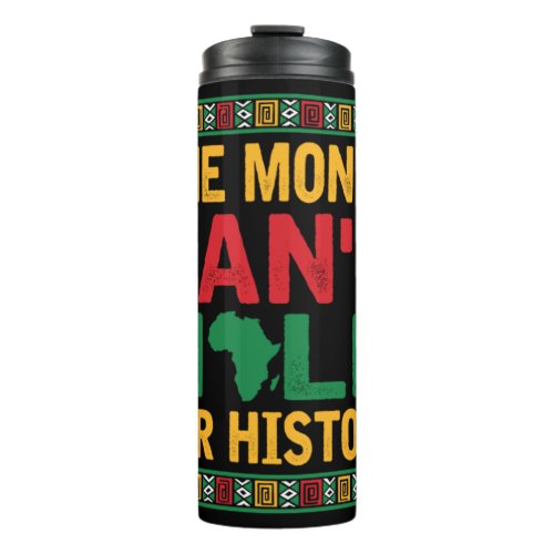 One Month Cant Hold Our History Black Pride Africa Thermal Tumbler
