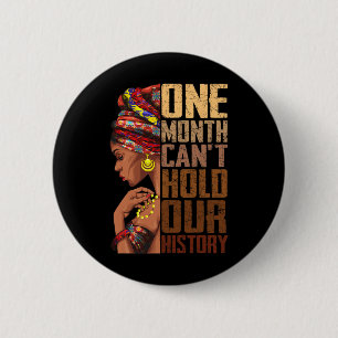 One Month Can't Hold Our History Melanin African G Button