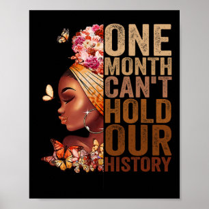 One Month Can't Hold Our History Melanin African G Poster
