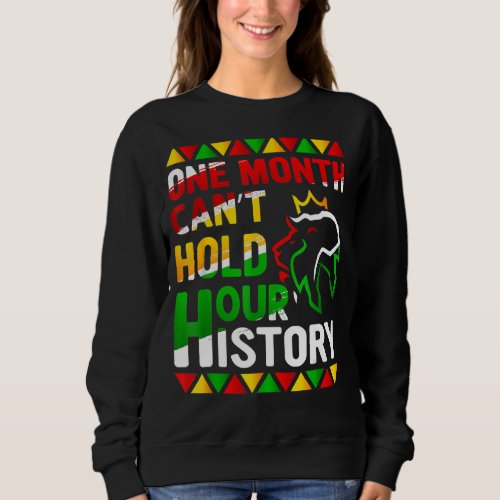 One Month Cant Hold Our History Pan African Black  Sweatshirt