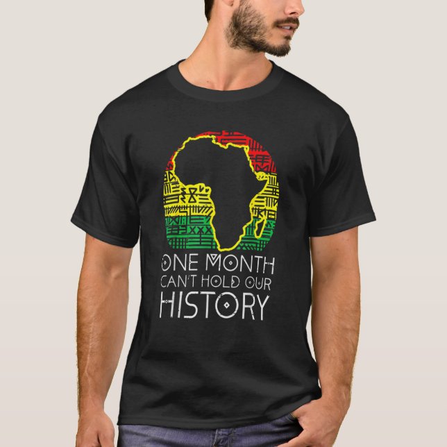 One Month Cant Hold Our History Pan African Black  T-Shirt (Front)