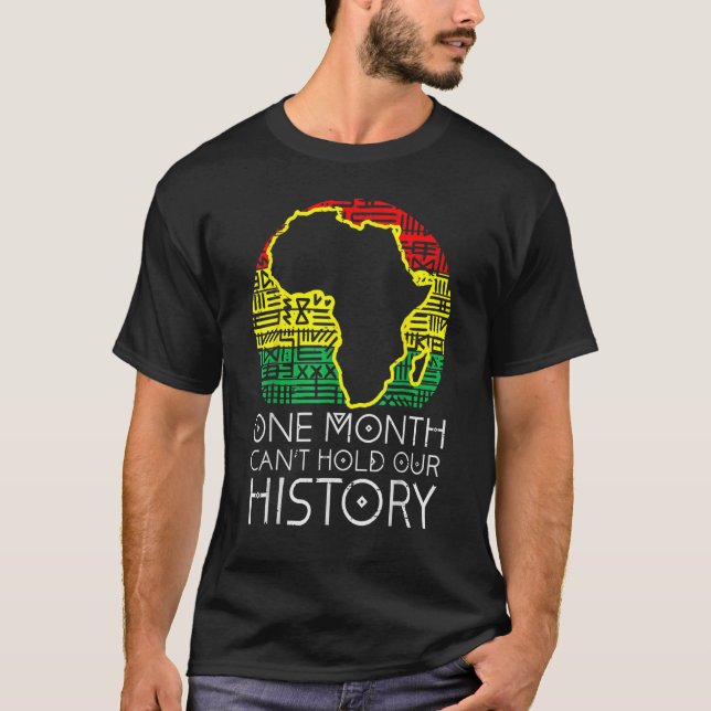 One Month Cant Hold Our History Pan African Black  T-Shirt (Front)