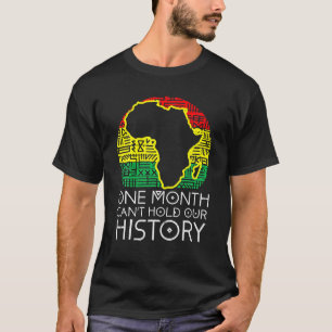 One Month Cant Hold Our History Pan African Black T-Shirt