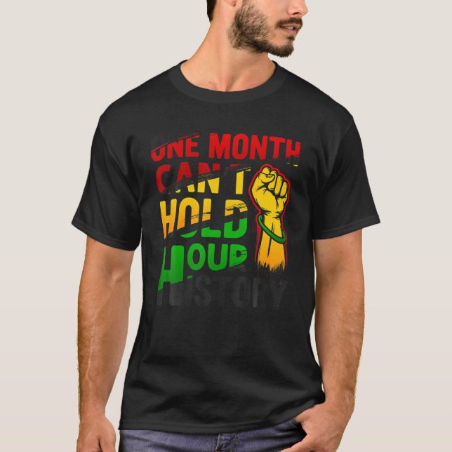 One Month Can't Hold Our History T-Shirt (Front)