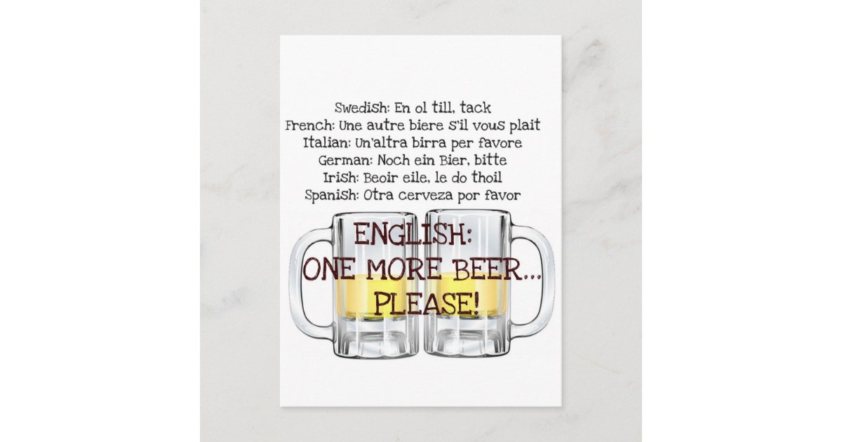 ONE MORE BEER, PLEASE fun beer print Postcard Zazzle