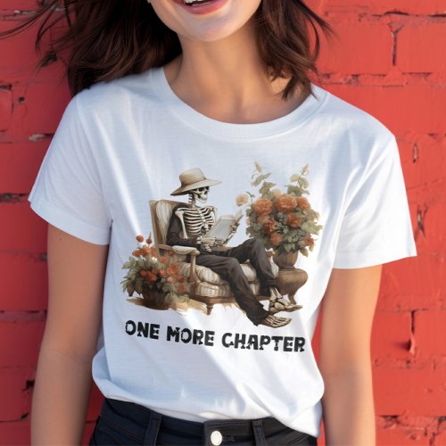 One More Chapter Book Lover Skeleton T_shirt