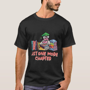 One More Chapter Bookworm Reading Book Lover Liter T-Shirt