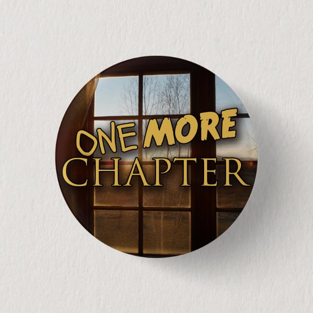 One More Chapter Pinback Button (Front)