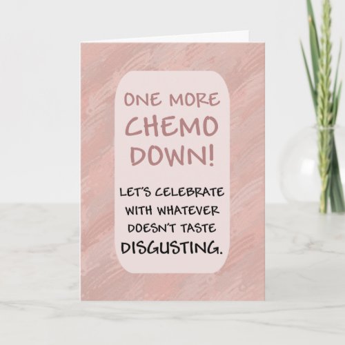 One More Chemo down customize Card