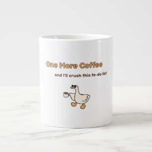 One More Coffee duck design Giant Coffee Mug