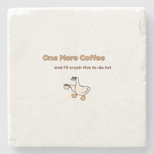 One More Coffee duck design Stone Coaster