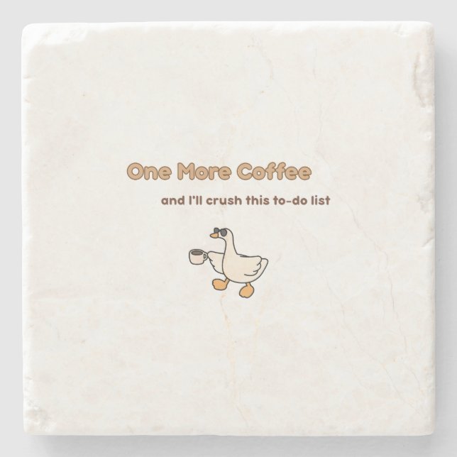 One More Coffee duck design Stone Coaster (Front)