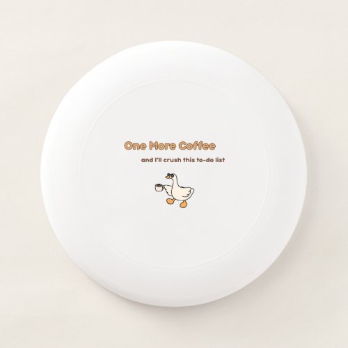 One More Coffee duck design Wham-O Frisbee