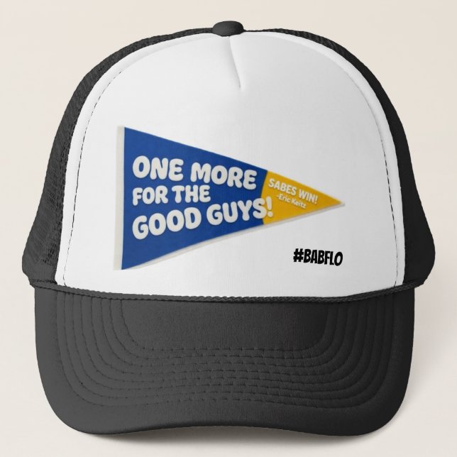 ONE MORE FOR THE GOOD GUYS! TRUCKER HAT (Front)