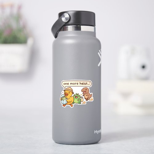One More Heist Sticker, Best Friend Adventure Gift Sticker