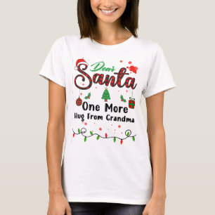 One More Hug From Grandma Matching Christmas Dear T-Shirt