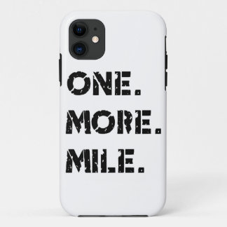 One. More. Mile. iPhone 11 Case