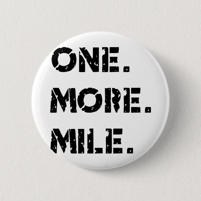 One. More. Mile. Pinback Button (Front)