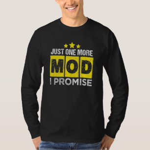 One More MOD I Promise Vaping Saying T-Shirt