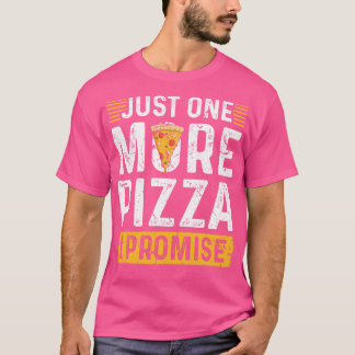 One More Pizza T-Shirt