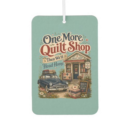 One More Quilt Shop Vintage Cottage Scene Air Freshener