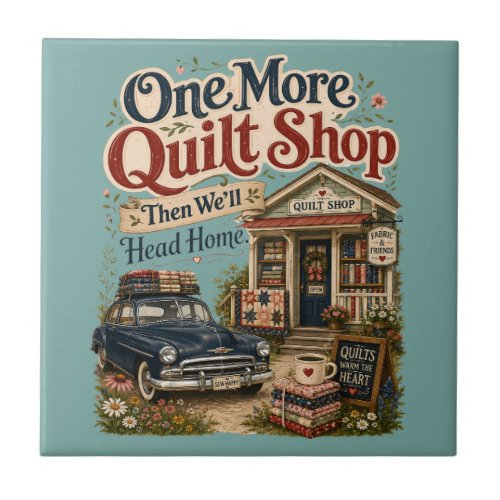 One More Quilt Shop Vintage Cottage Scene Ceramic Tile