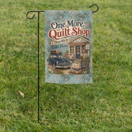 One More Quilt Shop Vintage Cottage Scene Garden Flag