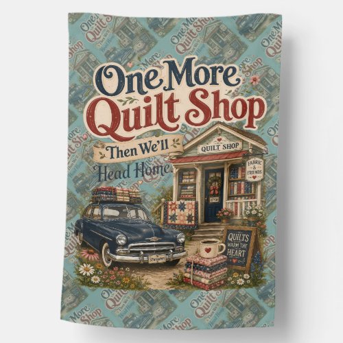 One More Quilt Shop Vintage Cottage Scene House Flag