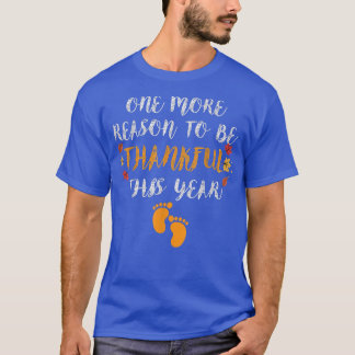 One More Reason To Be Thankful This Year Funny Bab T-Shirt