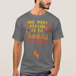 One More Reason To Be Thankful This Year Pregnancy T-Shirt