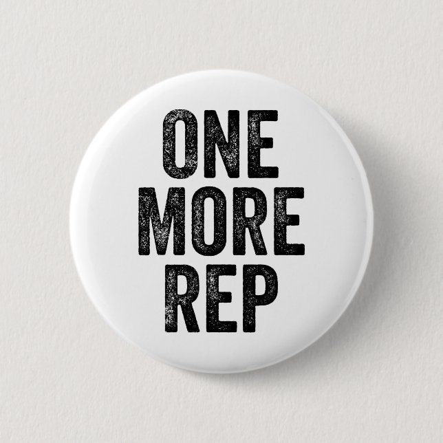 One More Rep Gym Weightlifter Bodybuilder  Button (Front)