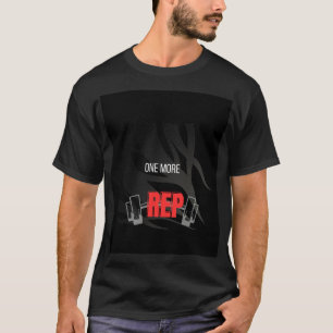 One More Rep Powerlifting Gym Motivation T-Shirt