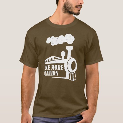 One More Station Model Train Enthusiasts T_Shirt