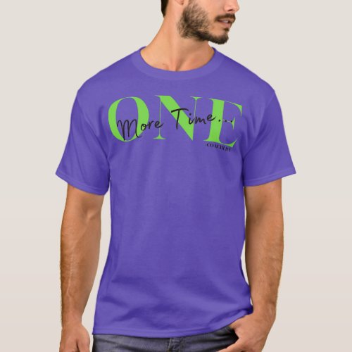 One More Time Cheerleading Coach Life Green T_Shirt
