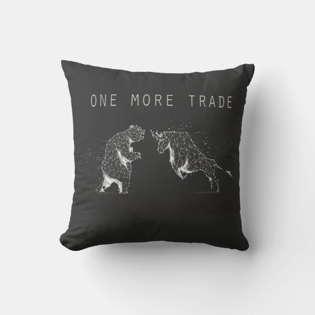 One More Trade  Throw Pillow (Front)