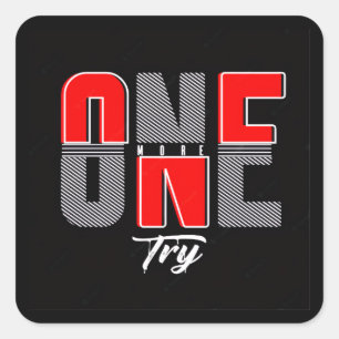 One More Try Square Sticker