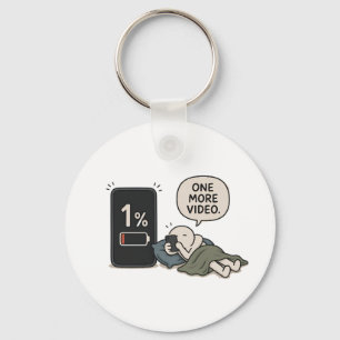 One More Video – Funny Phone Battery Meme Keychain