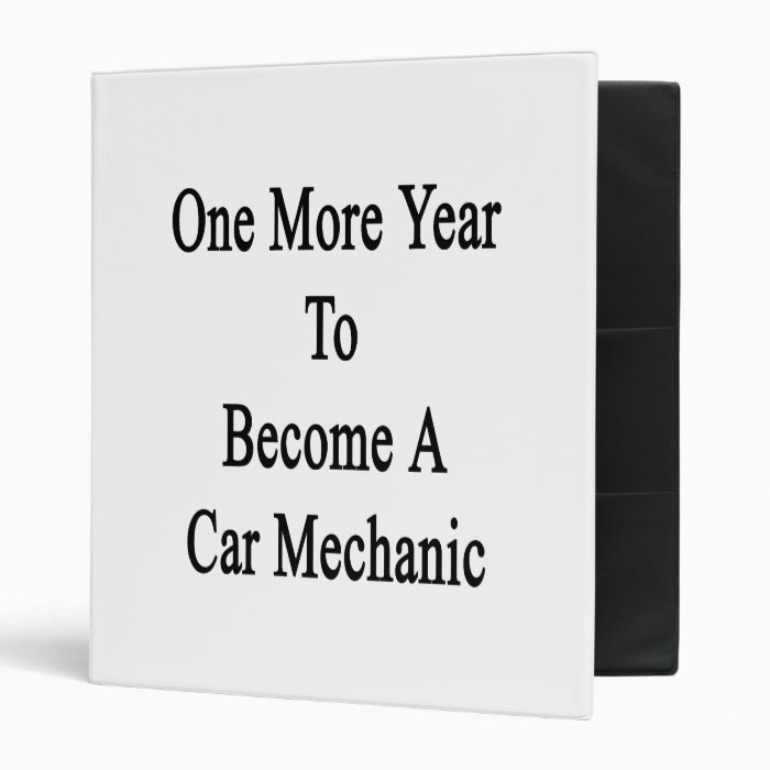 One More Year To Become A Car Mechanic Binder